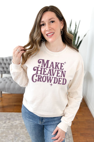 Make Heaven Crowded Pullover Sweatshirt (MADE TO ORDER)