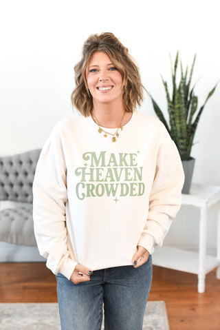 Make Heaven Crowded Pullover Sweatshirt (MADE TO ORDER)