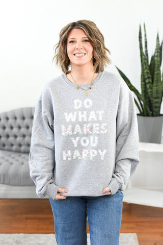 Do What Makes You Happy Pullover Sweatshirt