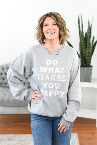 Do What Makes You Happy Pullover Sweatshirt