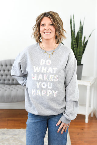 Do What Makes You Happy Pullover Sweatshirt