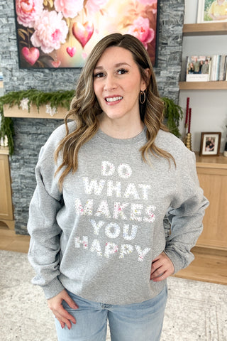 Do What Makes You Happy Pullover Sweatshirt