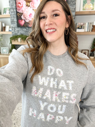 Do What Makes You Happy Pullover Sweatshirt
