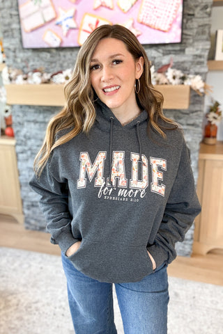 Made for More Hoodie Sweatshirt (MADE TO ORDER)